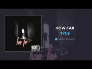TYuS - How Far